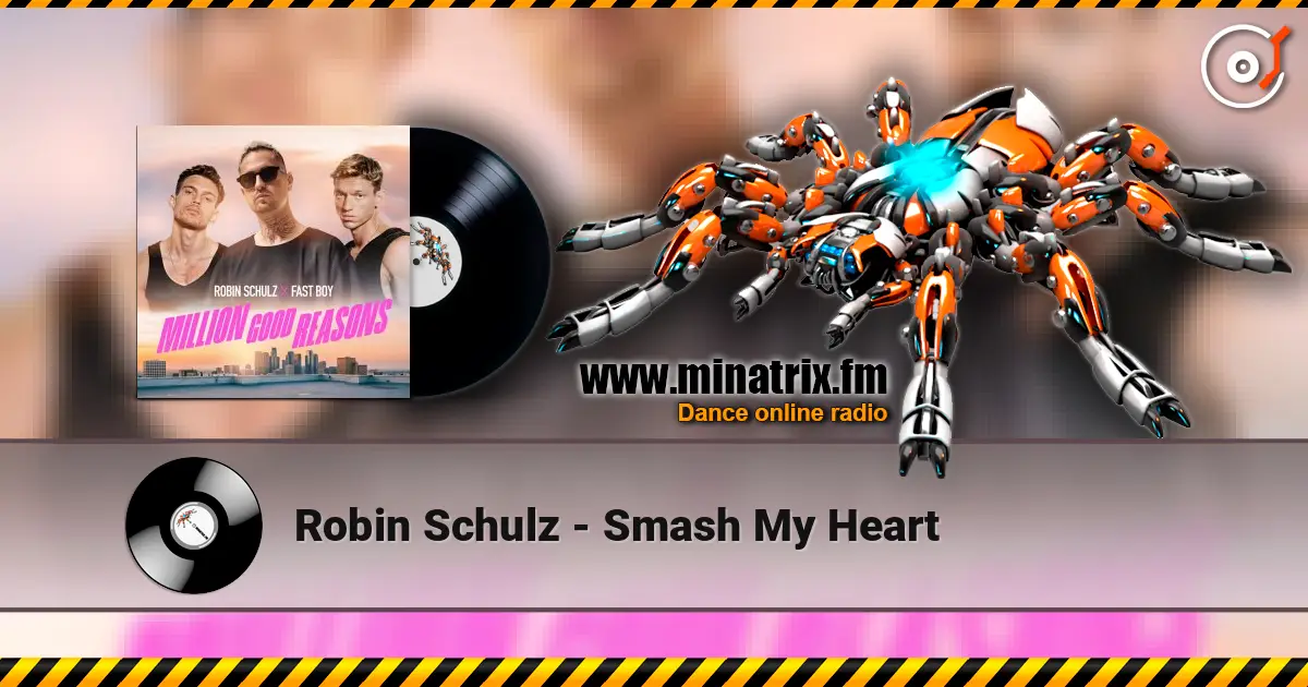 Robin Schulz - Smash My Heart ������� ���������