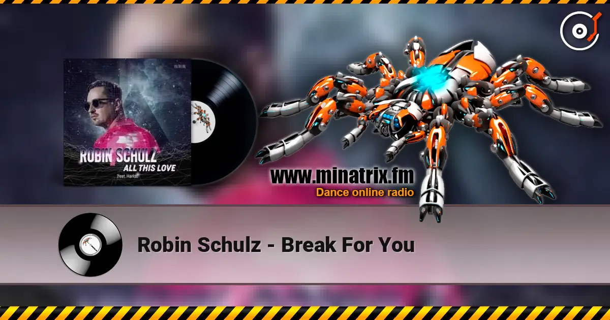 Robin Schulz - Break For You ������� ���������