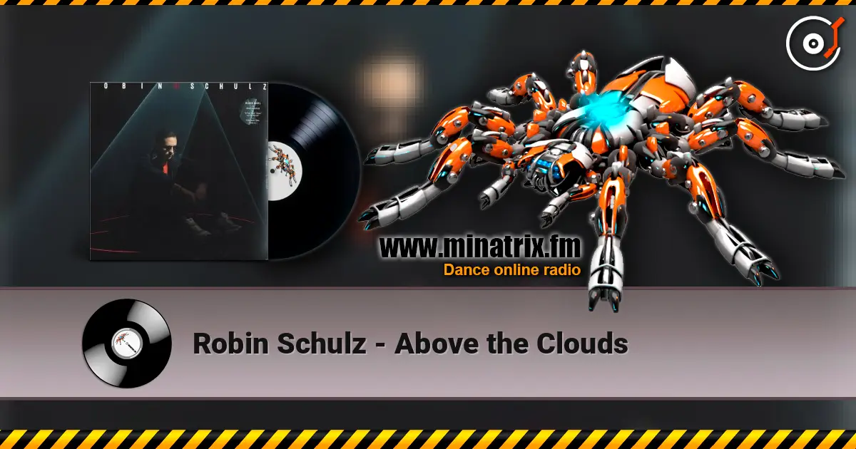 Robin Schulz - Above the Clouds слухати онлайн у високій якості | Minatrix.FM