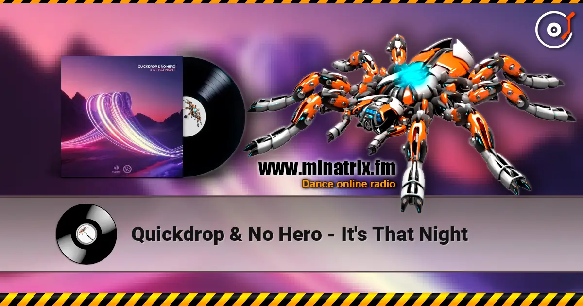 Quickdrop & No Hero - It's That Night слухати онлайн у високій якості | Minatrix.FM
