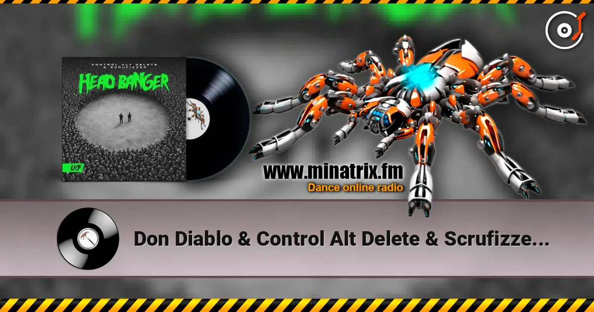 Don Diablo & Control Alt Delete & Scrufizzer - Head Banger слухати онлайн у високій якості | Minatrix.FM