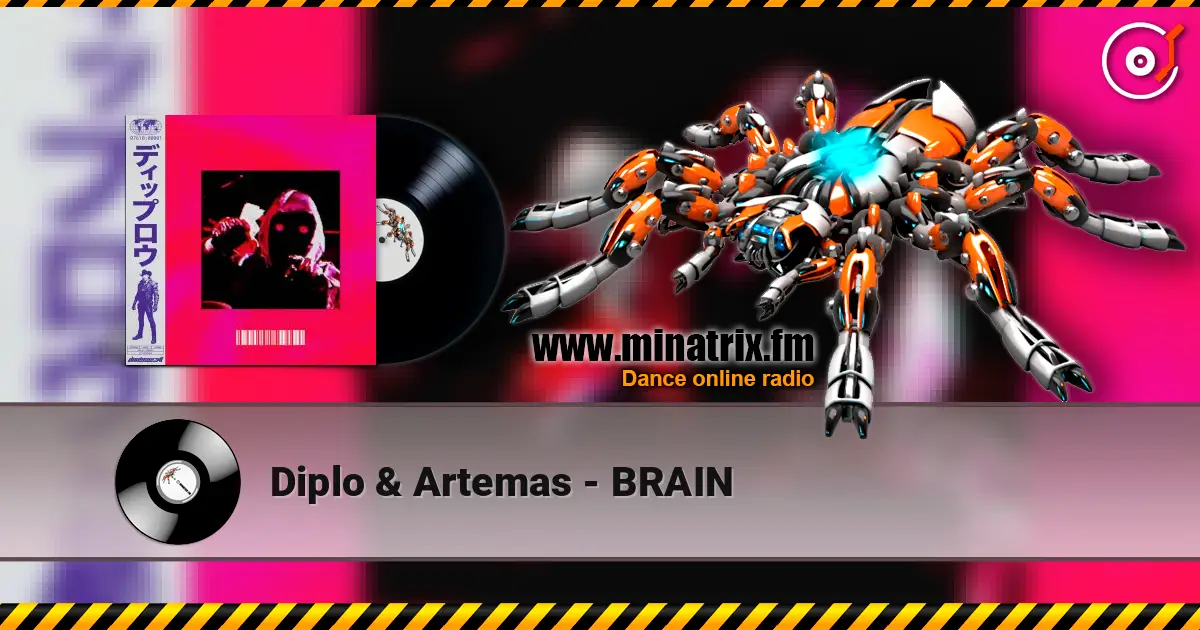Diplo & Artemas - BRAIN слухати онлайн у високій якості | Minatrix.FM