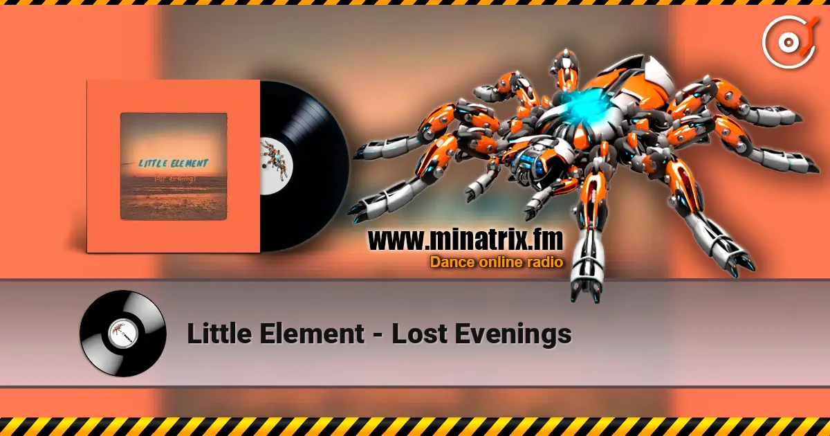 Little Element - Lost Evenings слухати онлайн у високій якості | Minatrix.FM