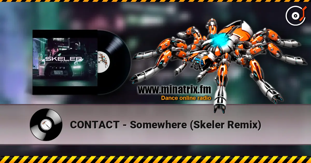 CONTACT - Somewhere (Skeler Remix) слухати онлайн у високій якості | Minatrix.FM