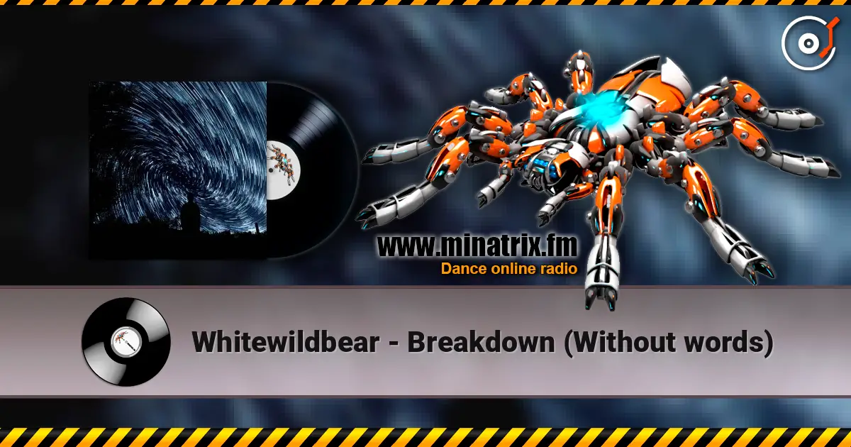 Whitewildbear - Breakdown (Without words) listen online in high quality | Minatrix.FM