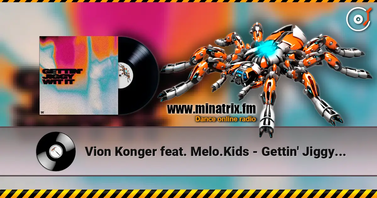 Vion Konger feat. Melo.Kids - Gettin' Jiggy Wit It (Extended Mix) ������� ���������