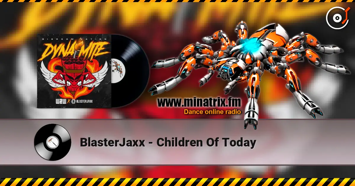 BlasterJaxx - Children Of Today слухати онлайн у високій якості | Minatrix.FM