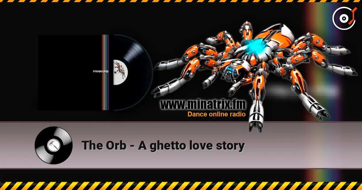 The Orb - A ghetto love story ������� ���������