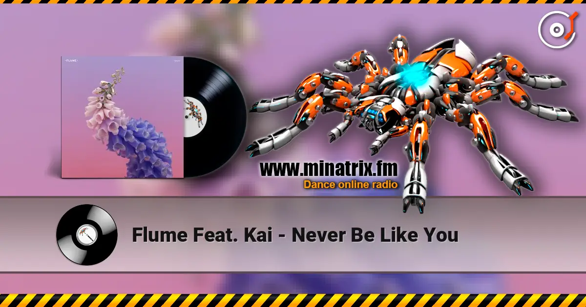 Flume Feat. Kai - Never Be Like You ������� ���������