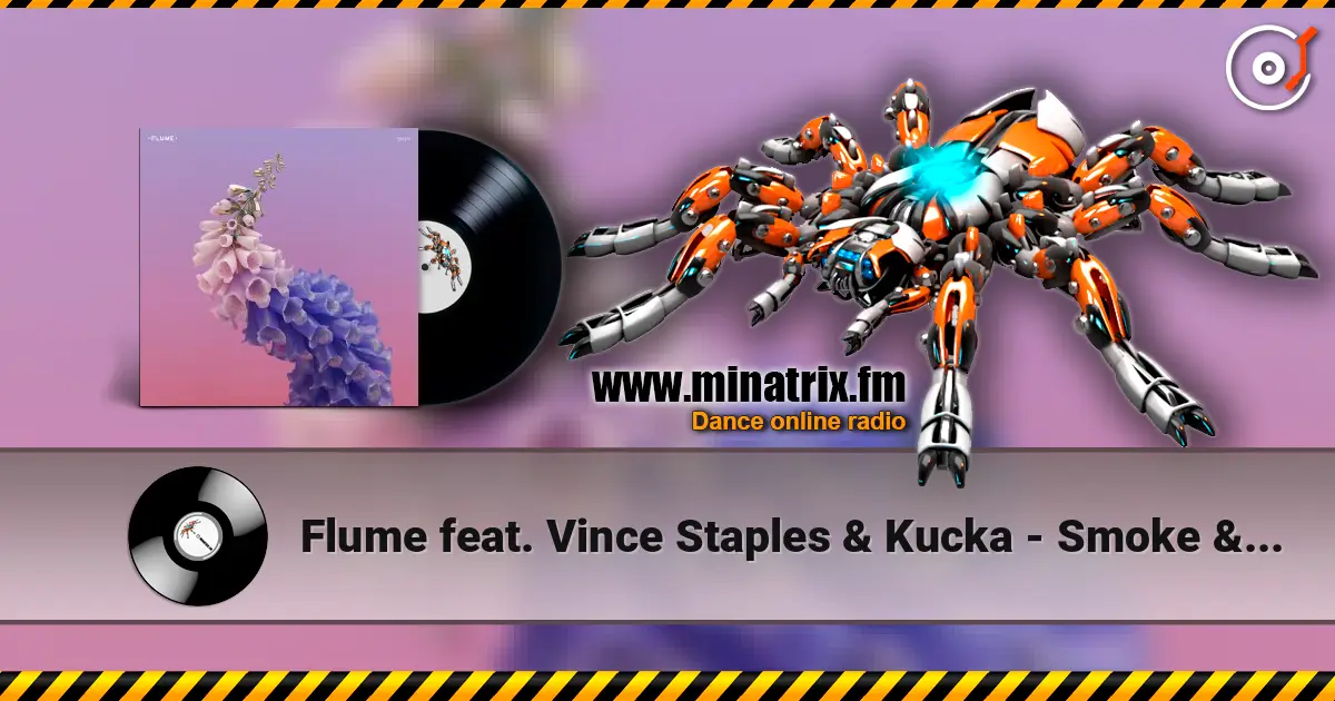 Flume feat. Vince Staples & Kucka - Smoke & Retribution ������� ���������