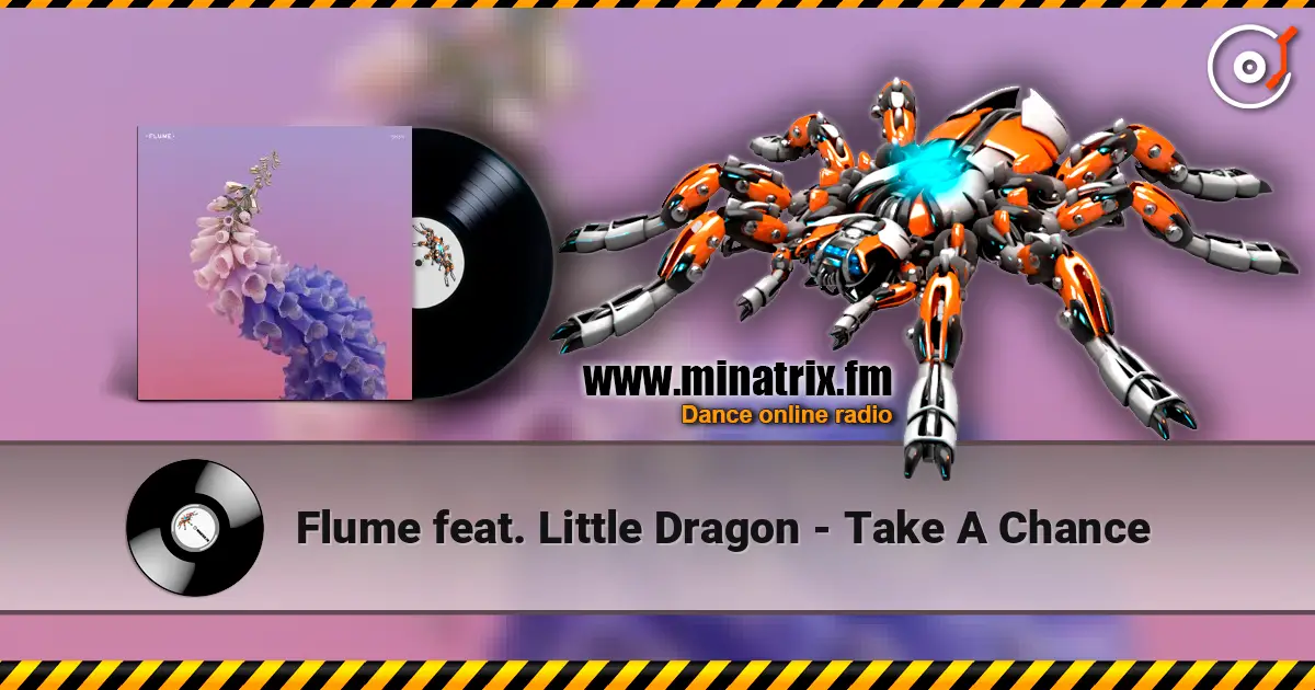 Flume feat. Little Dragon - Take A Chance ������� ���������