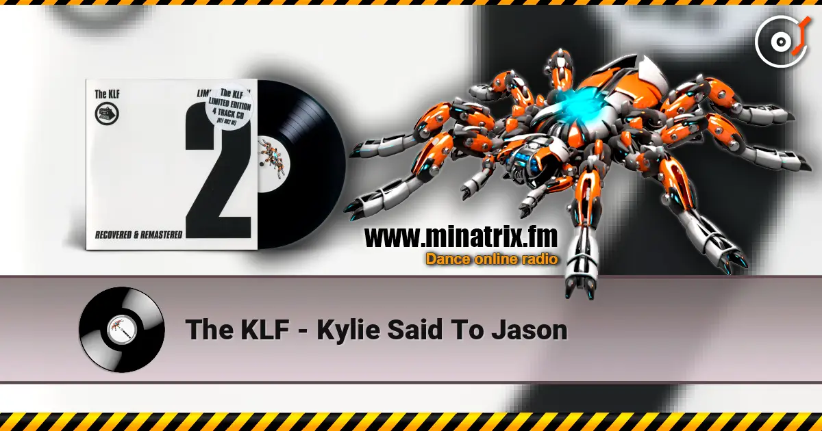 The KLF - Kylie Said To Jason слухати онлайн у високій якості | Minatrix.FM