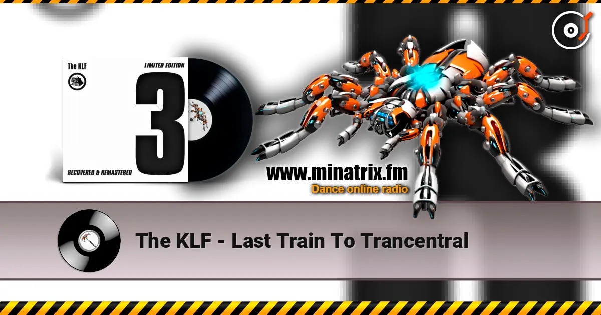 The KLF - Last Train To Trancentral слухати онлайн у високій якості | Minatrix.FM