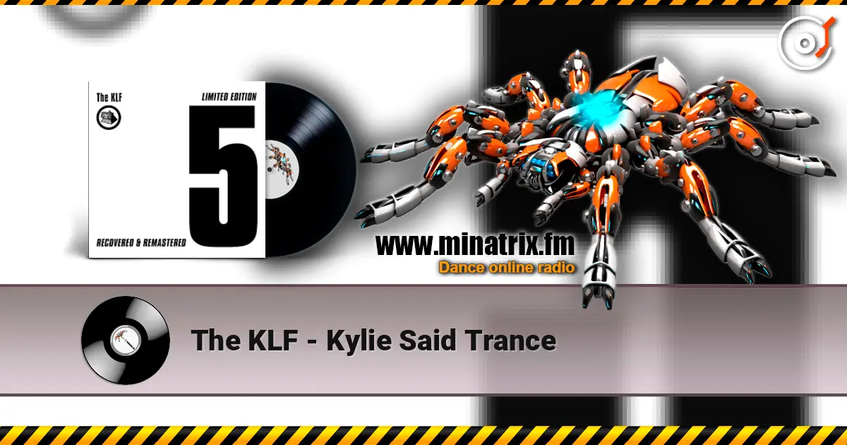 The KLF - Kylie Said Trance слухати онлайн у високій якості | Minatrix.FM