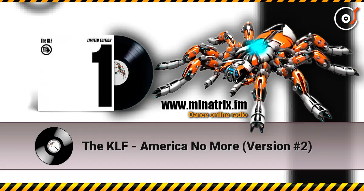 The KLF - America No More (Version #2) слухати онлайн у високій якості | Minatrix.FM