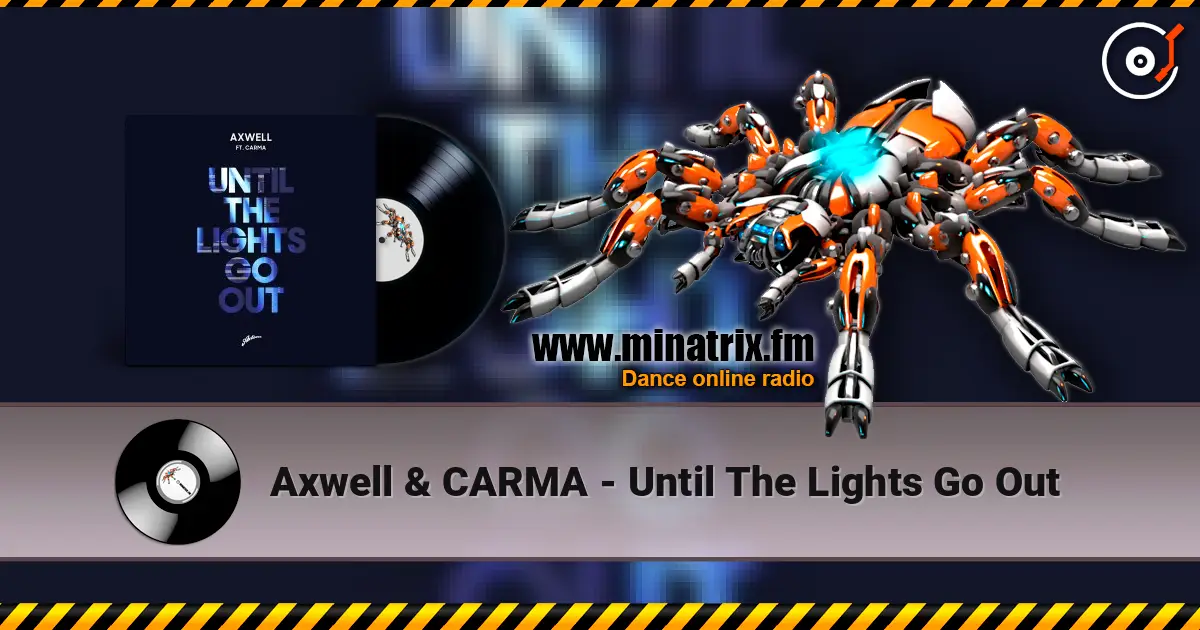 Axwell & CARMA - Until The Lights Go Out ������� ���������