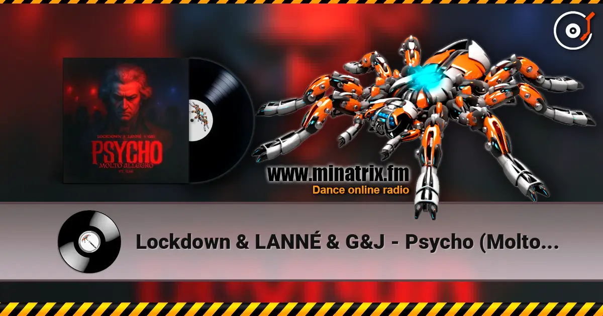 Lockdown & LANNÉ & G&J - Psycho (Molto Allegro) слухати онлайн у високій якості | Minatrix.FM