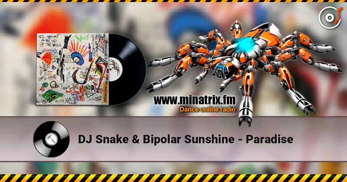 DJ Snake & Bipolar Sunshine - Paradise ������� ���������