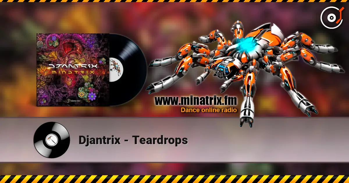 Djantrix - Teardrops слухати онлайн у високій якості | Minatrix.FM