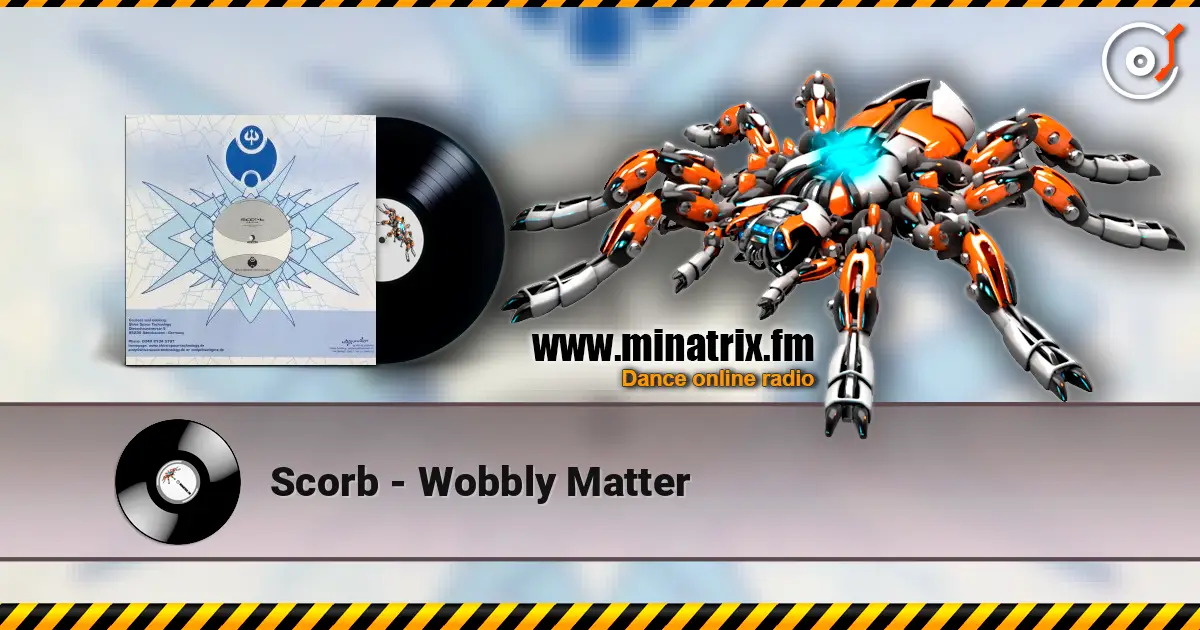 Scorb - Wobbly Matter слухати онлайн у високій якості | Minatrix.FM