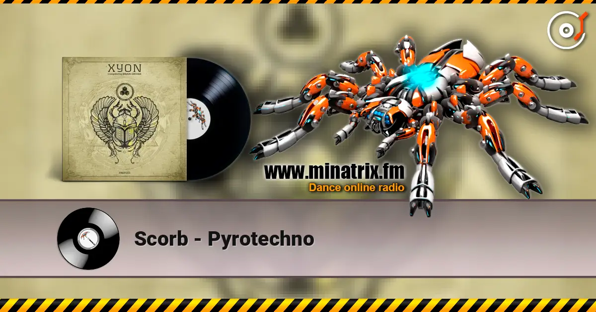 Scorb - Pyrotechno слухати онлайн у високій якості | Minatrix.FM