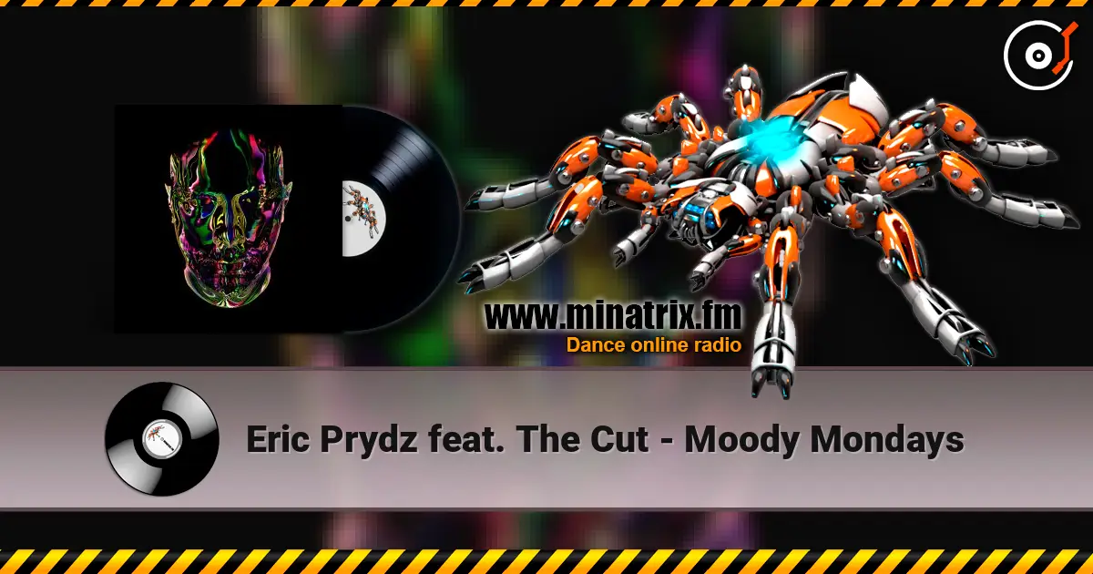 Eric Prydz feat. The Cut - Moody Mondays слухати онлайн у високій якості | Minatrix.FM