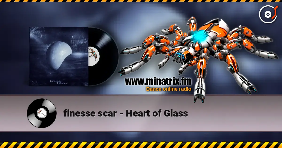 finesse scar - Heart of Glass слухати онлайн у високій якості | Minatrix.FM