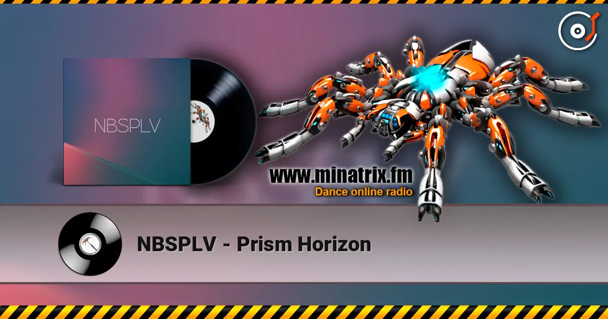 NBSPLV - Prism Horizon слухати онлайн у високій якості | Minatrix.FM