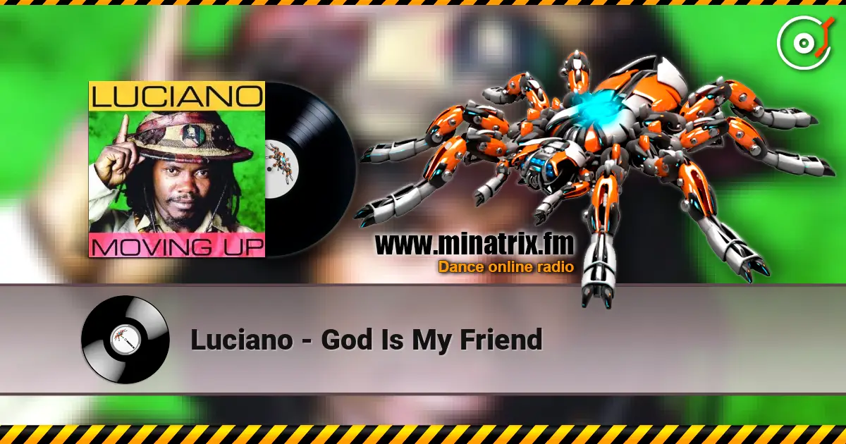 Luciano - God Is My Friend слухати онлайн у високій якості | Minatrix.FM