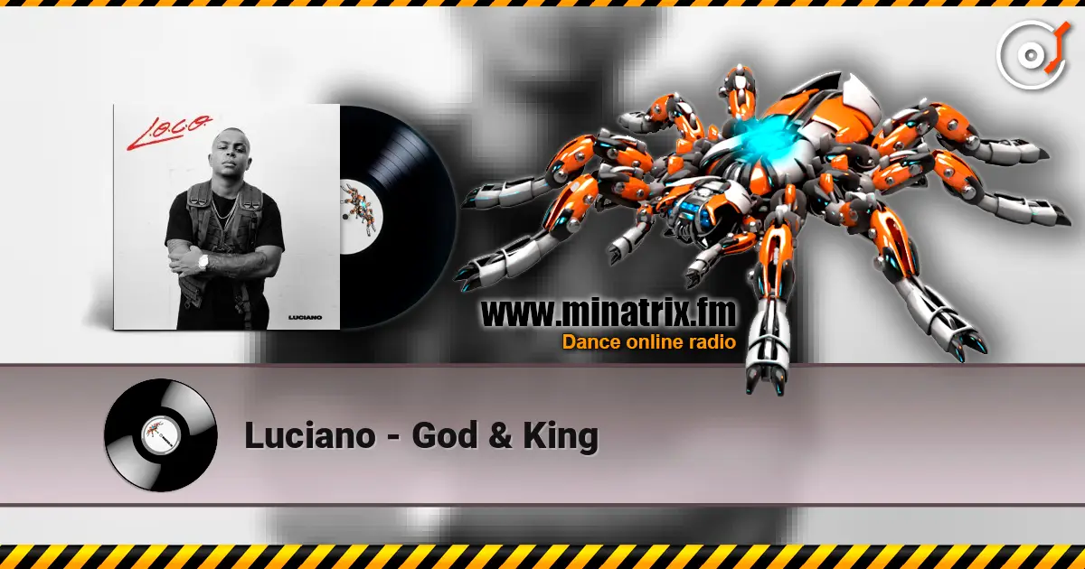 Luciano - God & King слухати онлайн у високій якості | Minatrix.FM