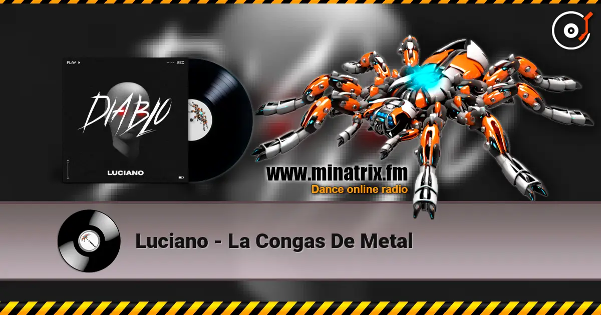 Luciano - La Congas De Metal слухати онлайн у високій якості | Minatrix.FM