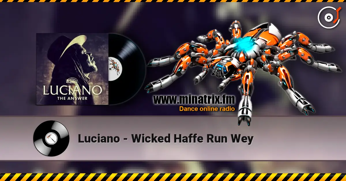 Luciano - Wicked Haffe Run Wey слухати онлайн у високій якості | Minatrix.FM