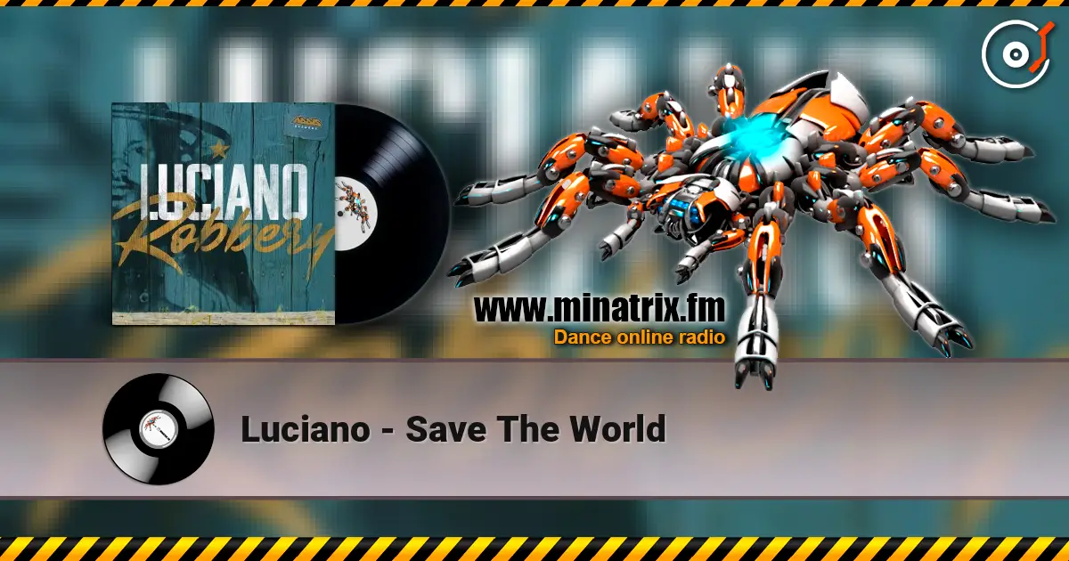Luciano - Save The World ������� ���������