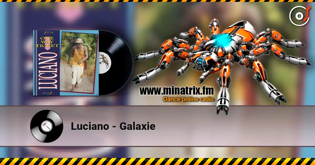 Luciano - Galaxie слухати онлайн у високій якості | Minatrix.FM