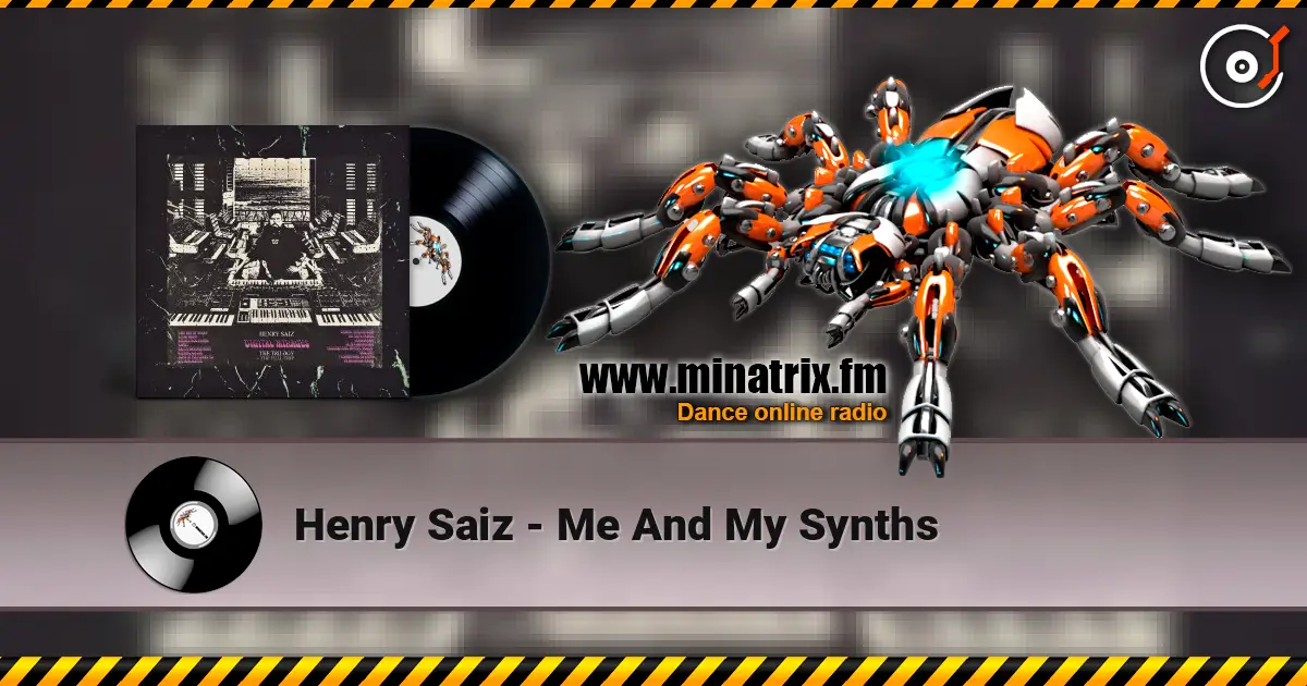 Henry Saiz - Me And My Synths слухати онлайн у високій якості | Minatrix.FM