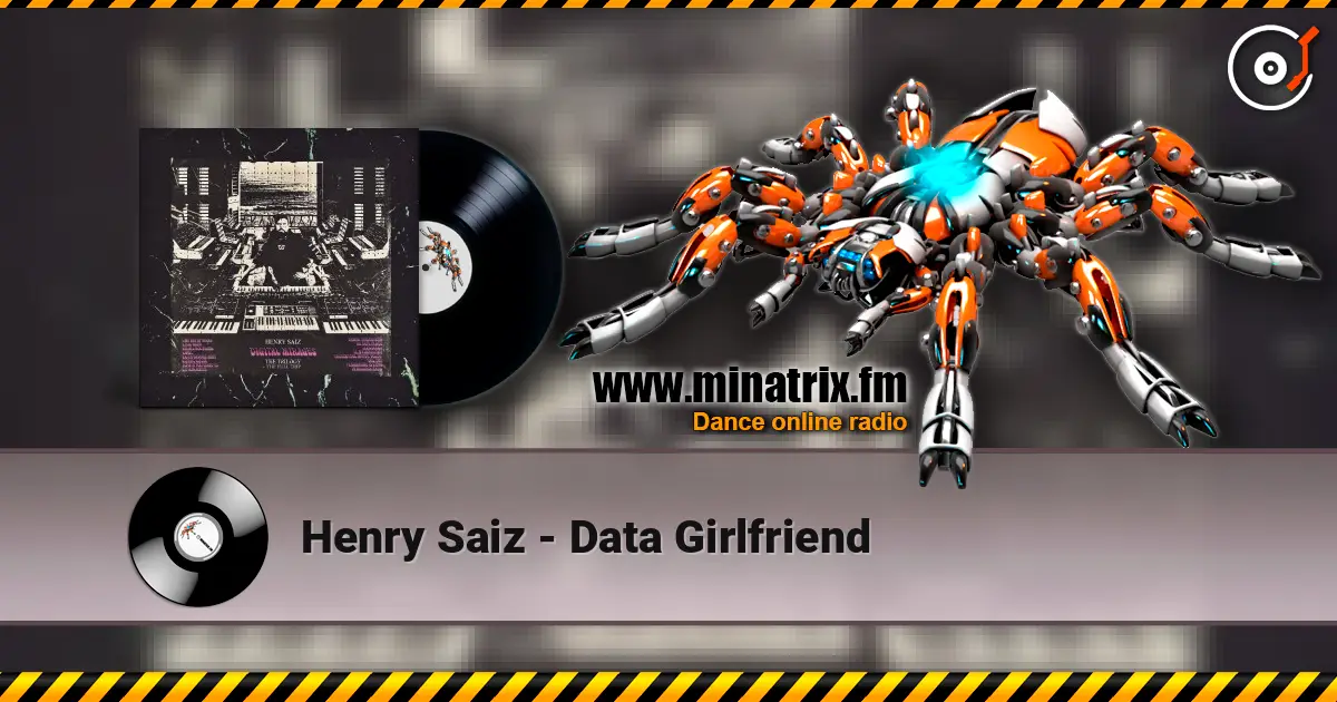 Henry Saiz - Data Girlfriend слухати онлайн у високій якості | Minatrix.FM