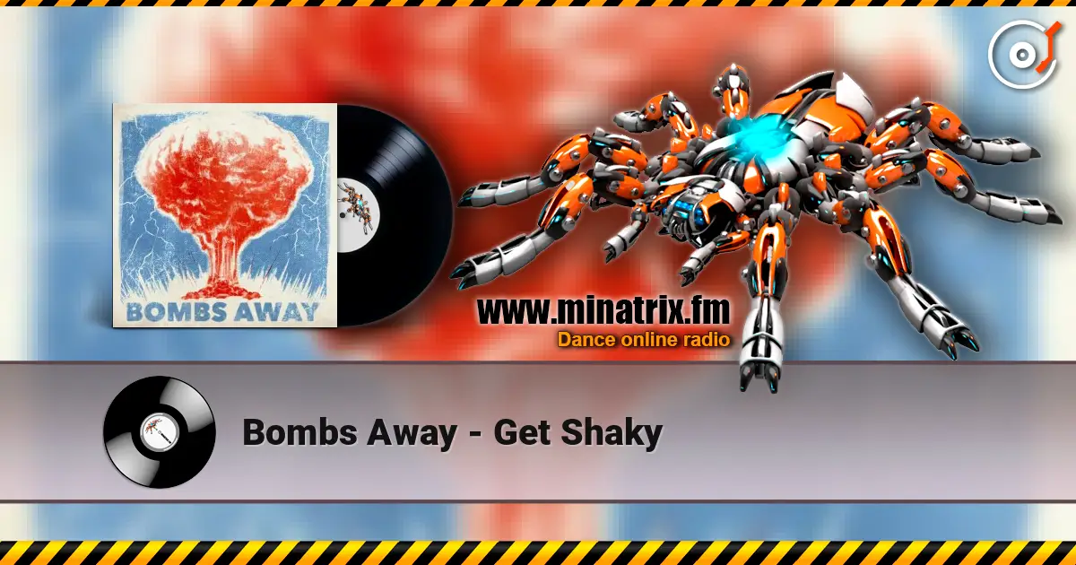 Bombs Away - Get Shaky ������� ���������
