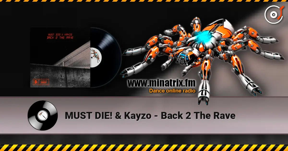 MUST DIE! & Kayzo - Back 2 The Rave слухати онлайн у високій якості | Minatrix.FM