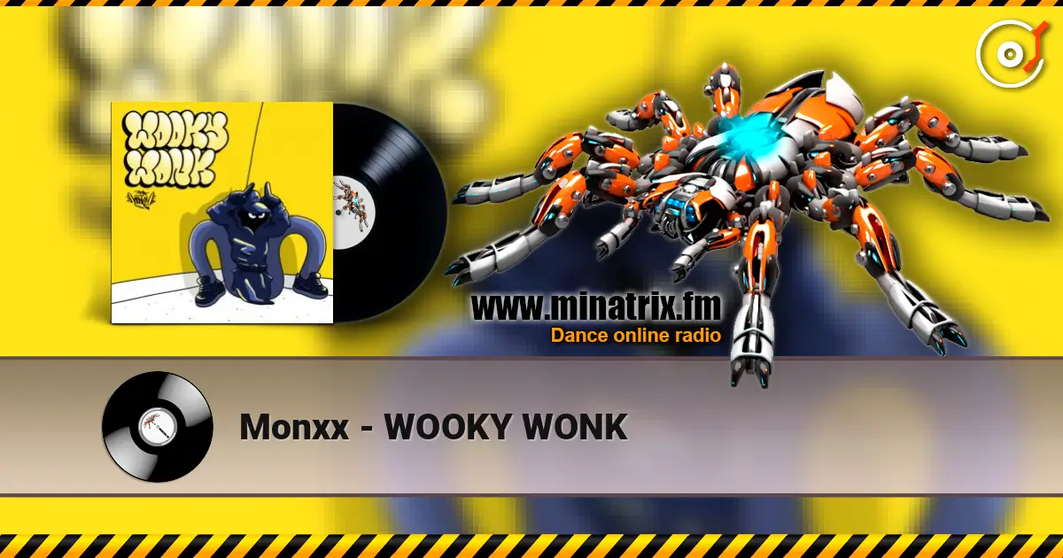 Monxx - WOOKY WONK слухати онлайн у високій якості | Minatrix.FM