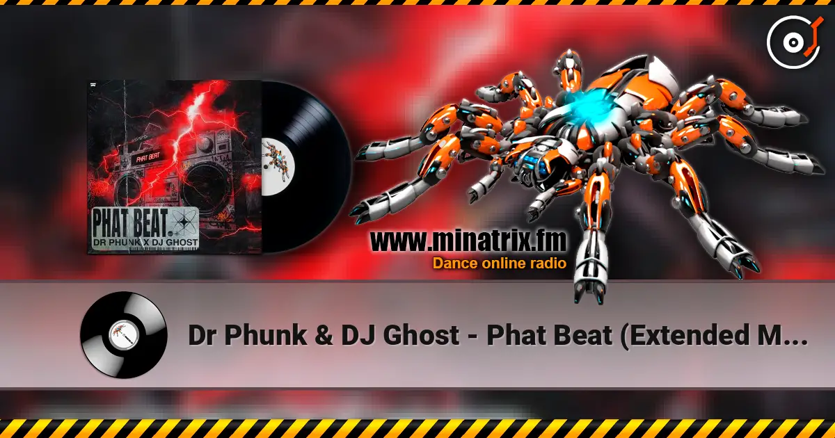 Dr Phunk & DJ Ghost - Phat Beat (Extended Mix) слухати онлайн у високій якості | Minatrix.FM