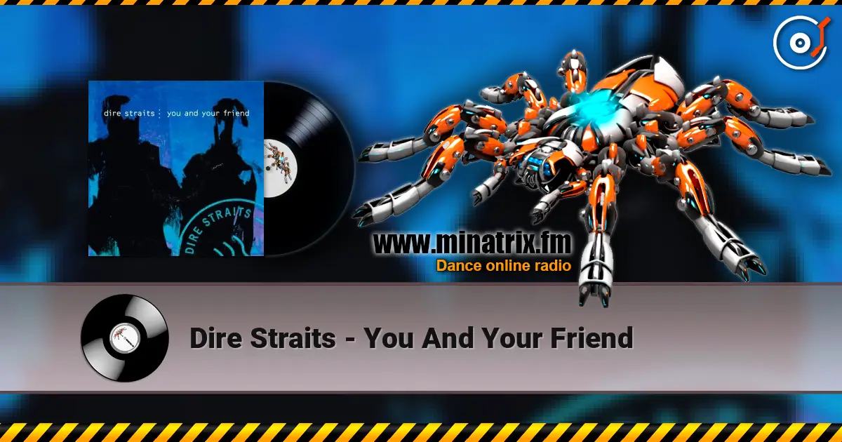 Dire Straits - You And Your Friend слухати онлайн у високій якості | Minatrix.FM