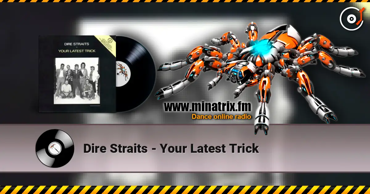 Dire Straits - Your Latest Trick слухати онлайн у високій якості | Minatrix.FM