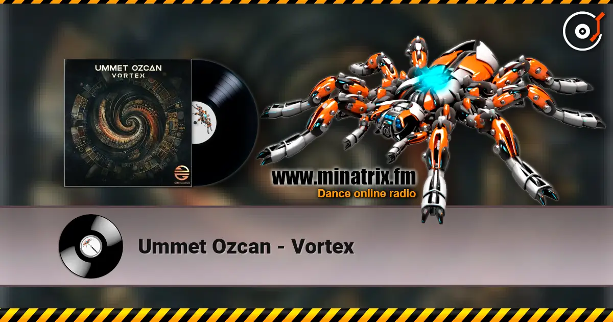 Ummet Ozcan - Vortex слухати онлайн у високій якості | Minatrix.FM