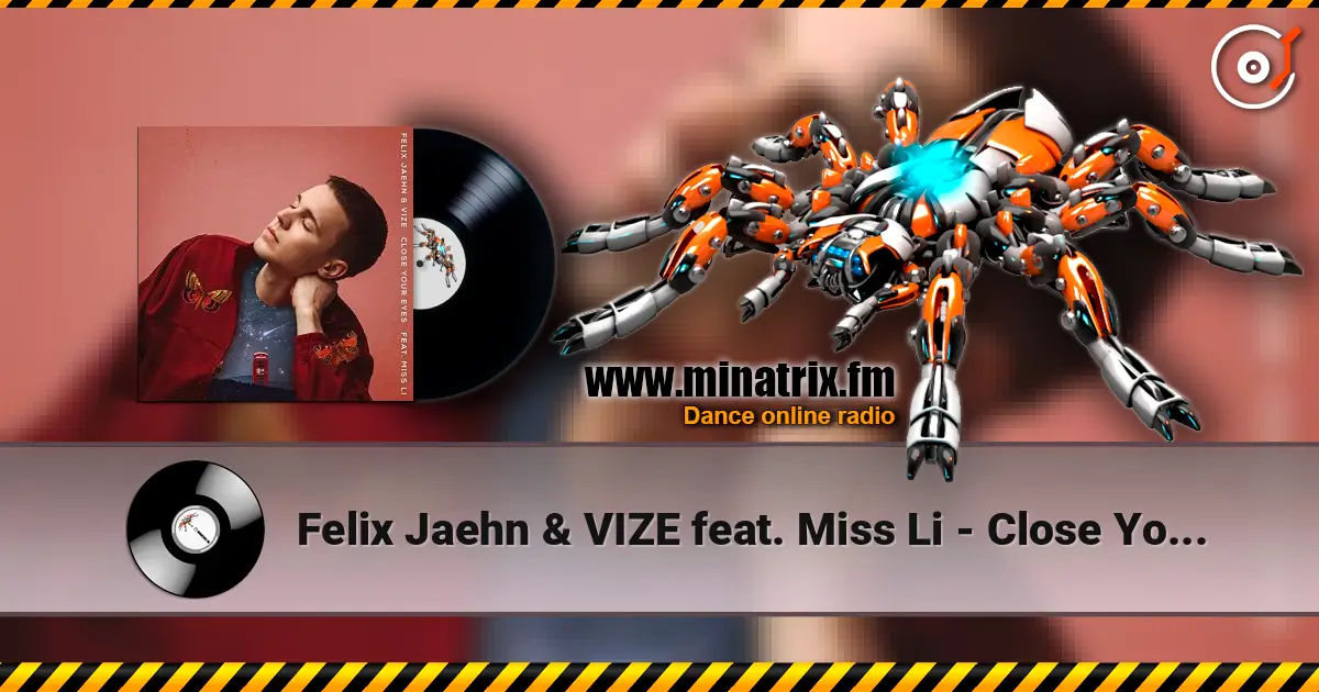 Felix Jaehn & VIZE feat. Miss Li - Close Your Eyes слухати онлайн у високій якості | Minatrix.FM