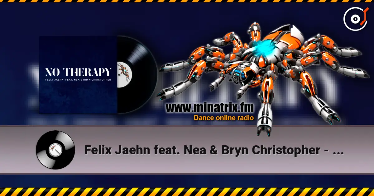 Felix Jaehn feat. Nea & Bryn Christopher - No Therapy слухати онлайн у високій якості | Minatrix.FM