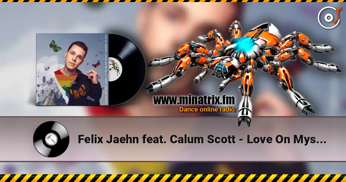 Felix Jaehn feat. Calum Scott - Love On Myself слухати онлайн у високій якості | Minatrix.FM