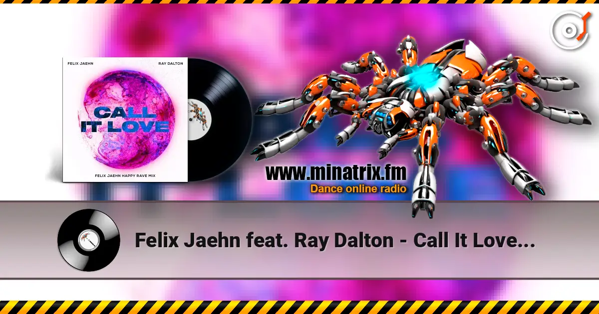 Felix Jaehn feat. Ray Dalton - Call It Love (Felix Jaehn Happy Rave Mix) слухати онлайн у високій якості | Minatrix.FM