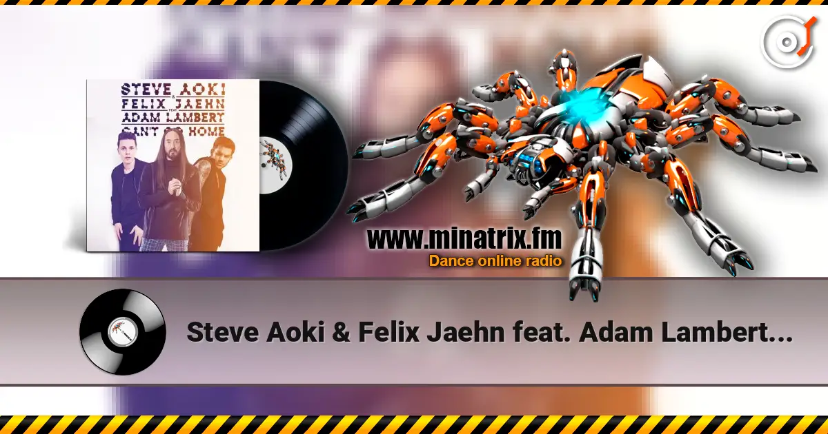 Steve Aoki & Felix Jaehn feat. Adam Lambert - Can't Go Home (Radio Edit) ������� ���������