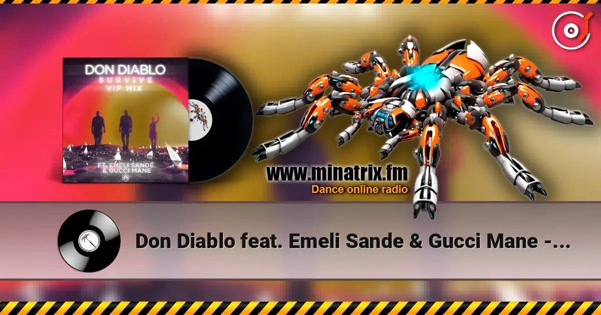 Don Diablo feat. Emeli Sande & Gucci Mane - Survive (VIP Mix) слухати онлайн у високій якості | Minatrix.FM