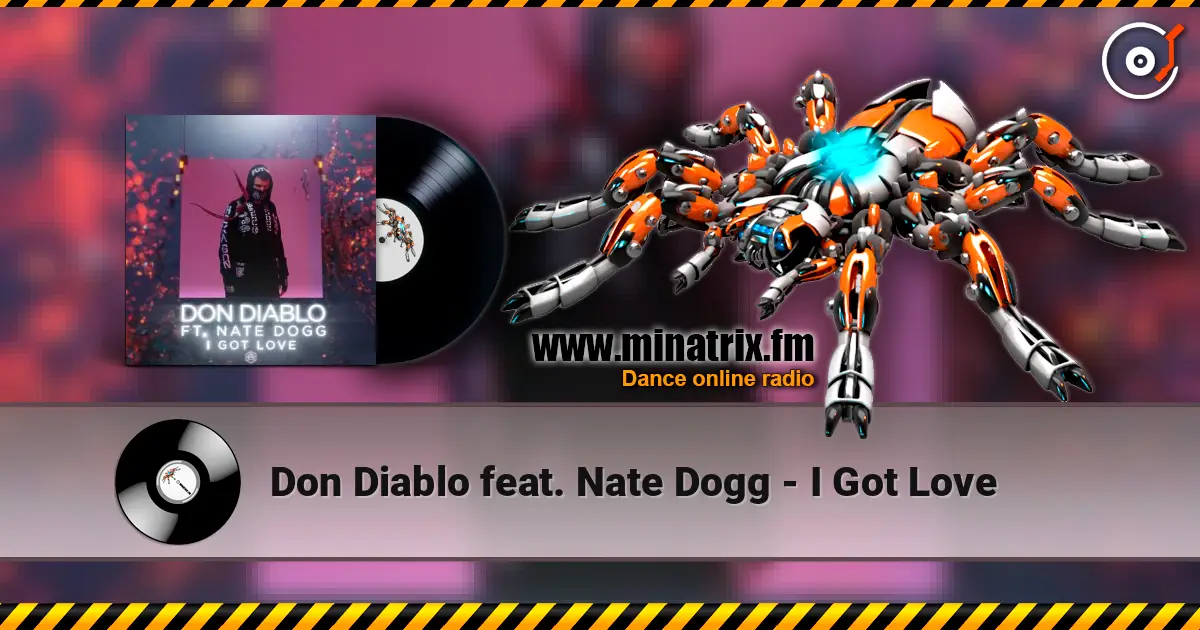 Don Diablo feat. Nate Dogg - I Got Love слухати онлайн у високій якості | Minatrix.FM